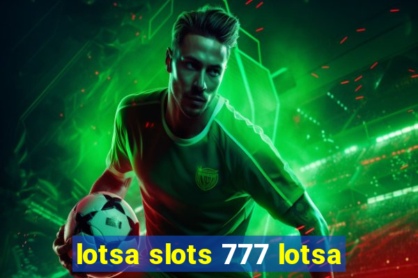 lotsa slots 777 lotsa